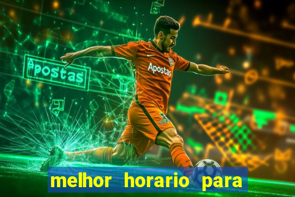 melhor horario para jogar na betano