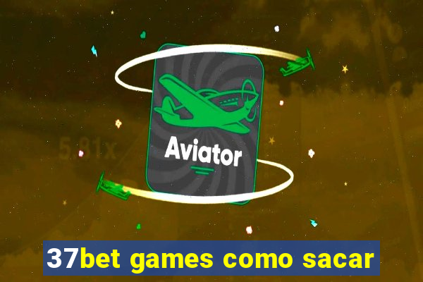 37bet games como sacar