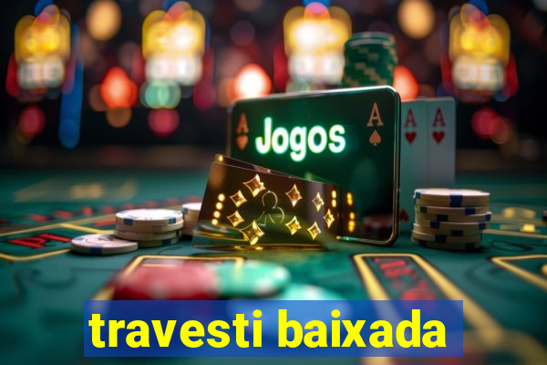 travesti baixada