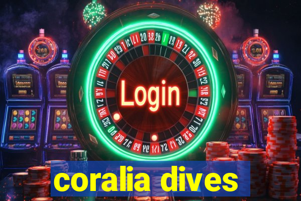 coralia dives