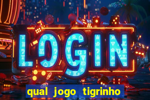 qual jogo tigrinho paga mais