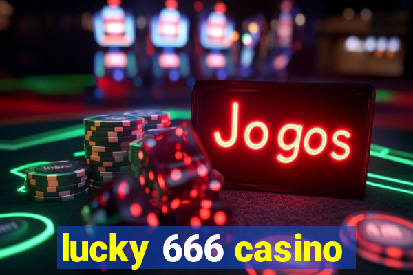 lucky 666 casino