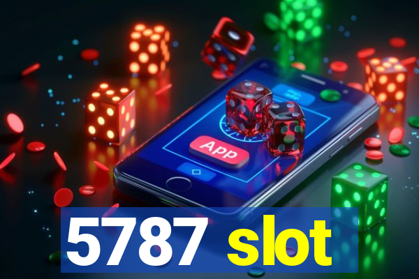 5787 slot