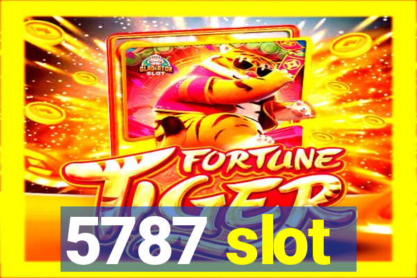 5787 slot