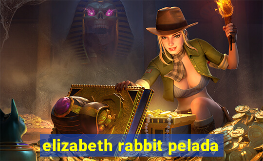 elizabeth rabbit pelada