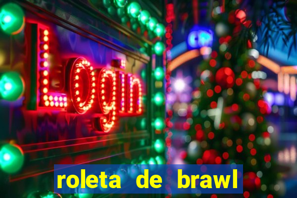 roleta de brawl stars 2024