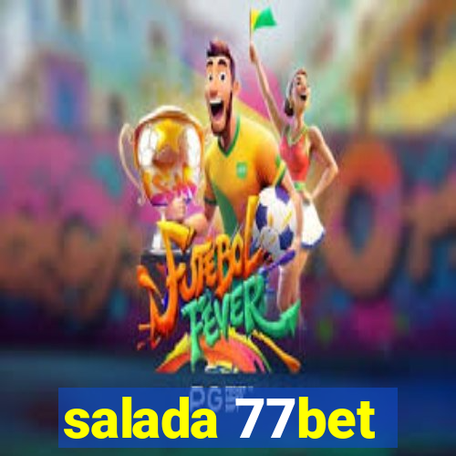 salada 77bet