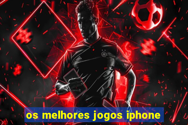 os melhores jogos iphone