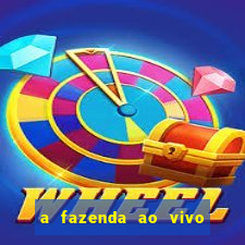 a fazenda ao vivo mega canais