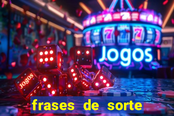 frases de sorte para status