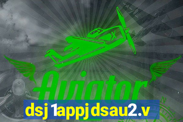 dsj1appjdsau2.vip