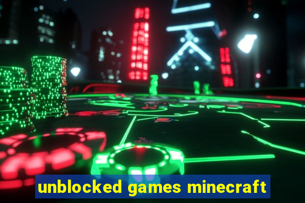 unblocked games minecraft