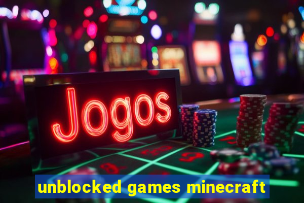 unblocked games minecraft