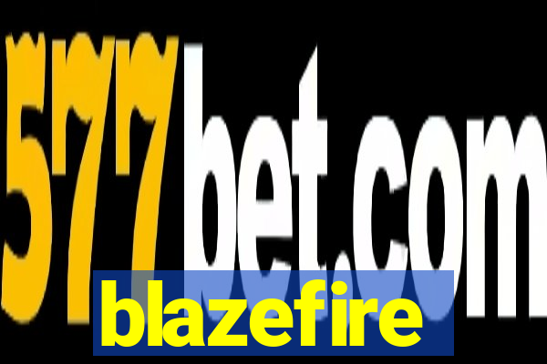 blazefire