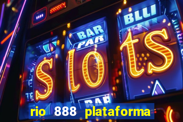 rio 888 plataforma de jogos