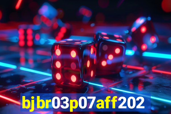 bjbr03p07aff2023.com