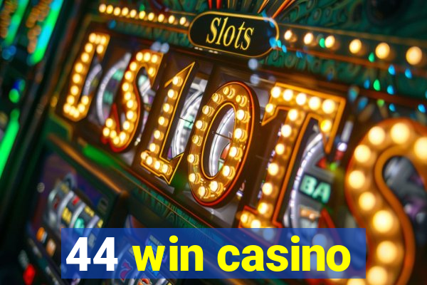 44 win casino