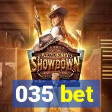 035 bet