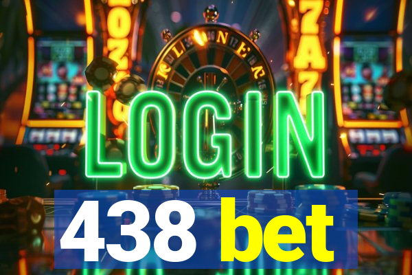 438 bet