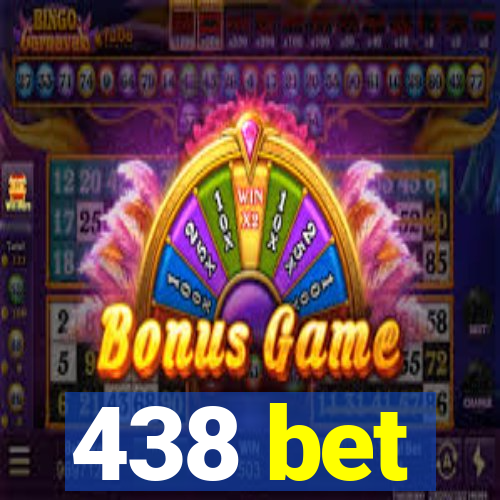 438 bet