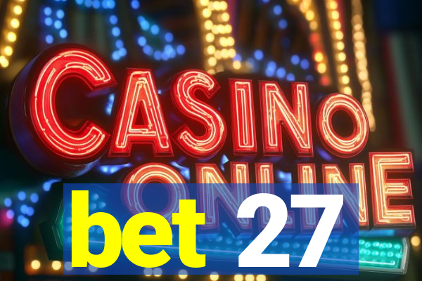 bet 27