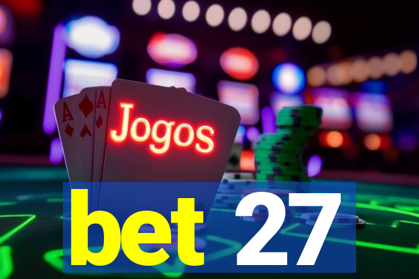 bet 27