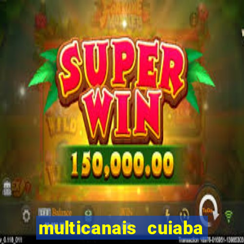 multicanais cuiaba x flamengo