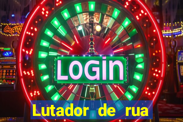 Lutador de rua filme completo dublado mega filmes