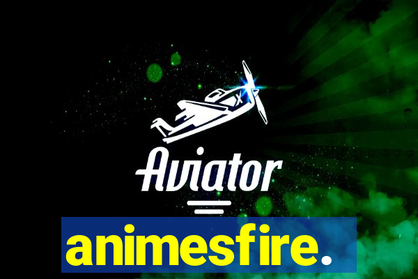 animesfire.