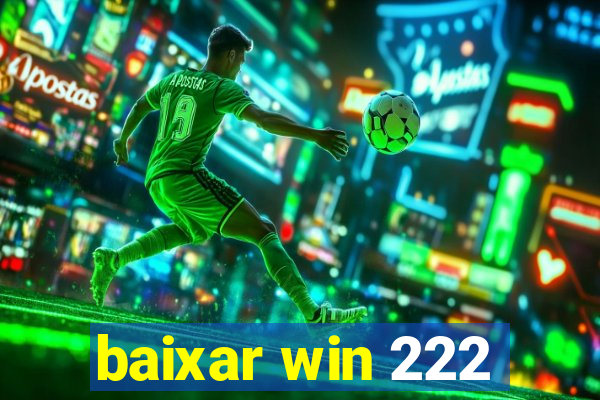 baixar win 222