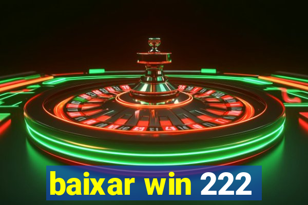 baixar win 222