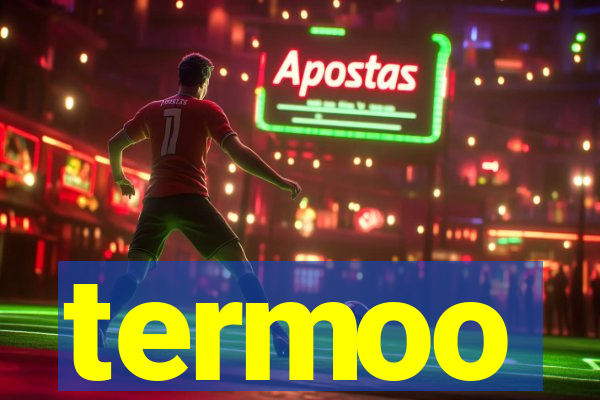 termoo