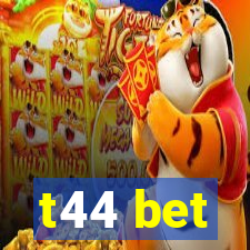 t44 bet