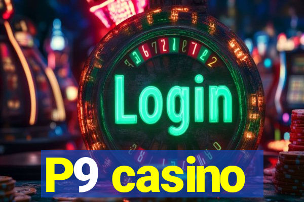 P9 casino