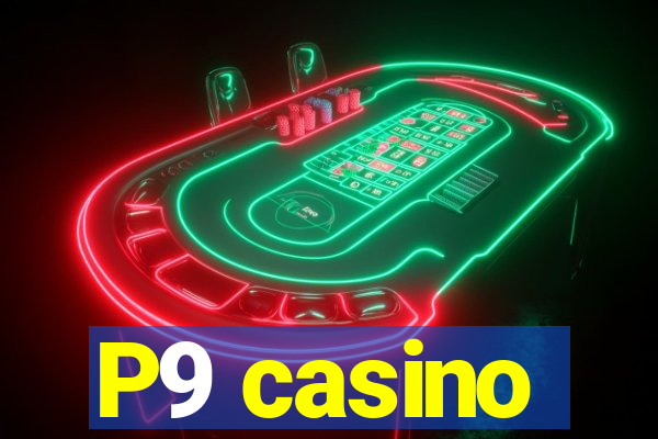 P9 casino