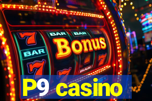 P9 casino