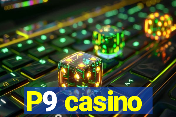 P9 casino