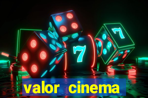 valor cinema shopping paralela
