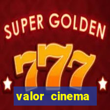 valor cinema shopping paralela