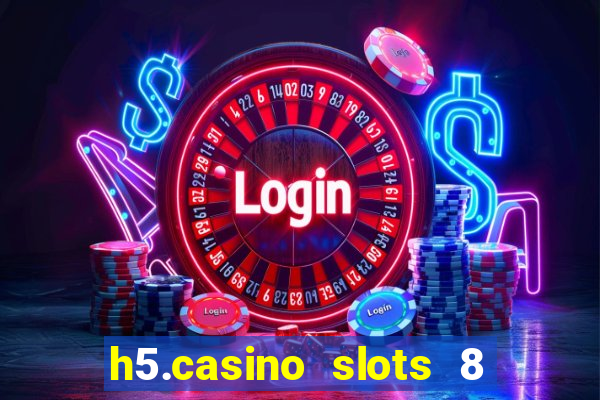 h5.casino slots 8 paga mesmo