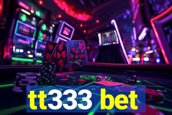 tt333 bet