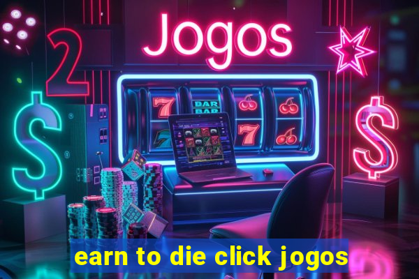 earn to die click jogos