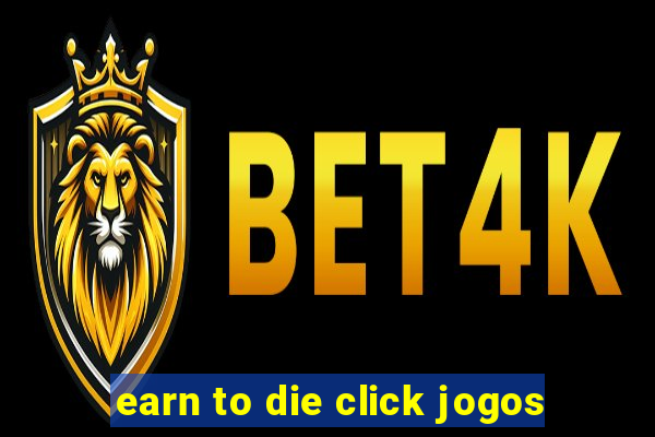 earn to die click jogos