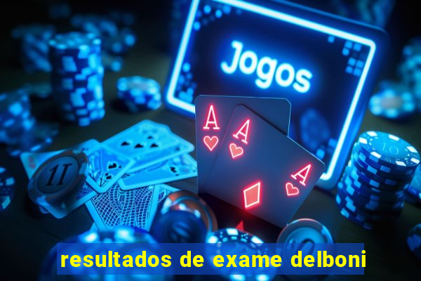 resultados de exame delboni