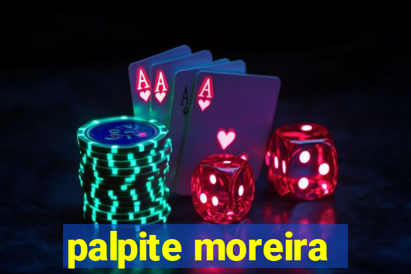 palpite moreira