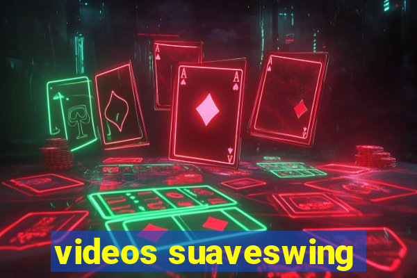 videos suaveswing
