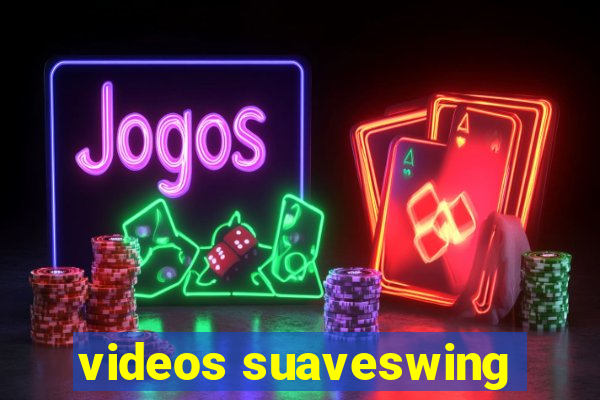 videos suaveswing