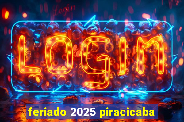 feriado 2025 piracicaba