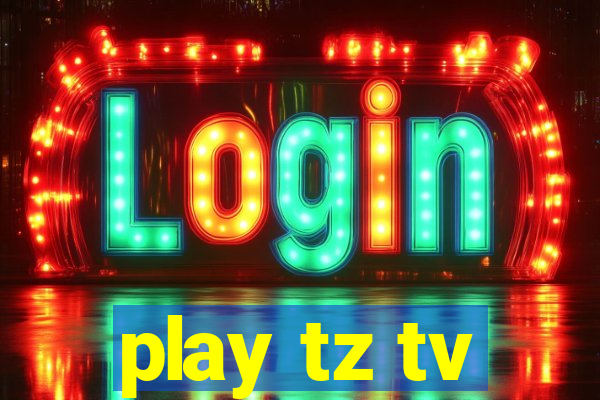 play tz tv