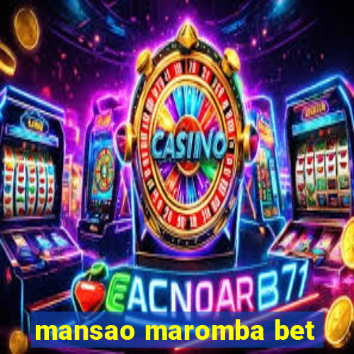 mansao maromba bet
